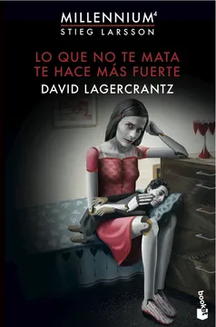 15682f76ac5a87f243760fe9347232ed Lo que no te Mata te Hace más Fuerte - David Lagercrantz