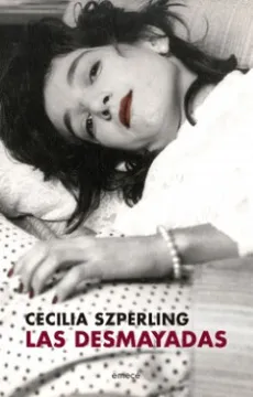 168713981edf17dd512b6b3a128aa845 Las Desmayadas - Cecilia Szperling