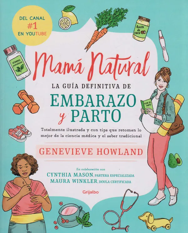 Mamá Natural. La Guía Definitiva de Embarazo y Parto