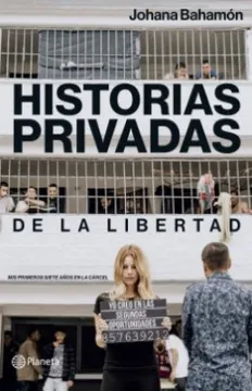 Historias Privadas de la Libertad - Johana Bahamon