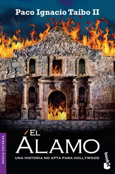 El Alamo: Una Historia no Apta Para Hollywood - Paco Ignacio Taibo Ii