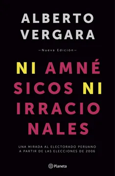 Ni Amnésicos ni Irracionales - Alberto Vergara
