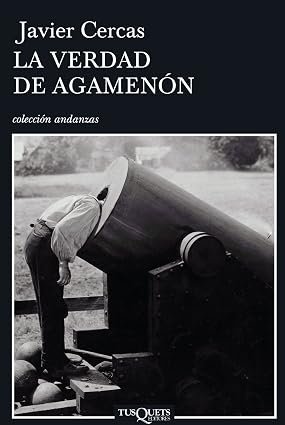 81CE302DYiL._SY425_ La Verdad de Agamenon - Javier Cercas