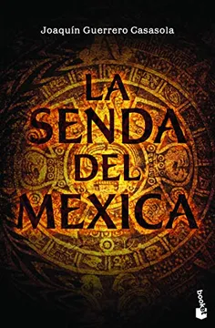 a94ec9fa1d40cf615ab5f52d976d84be La Senda del Mexica - JoaquÍN Guerrero-Casasola