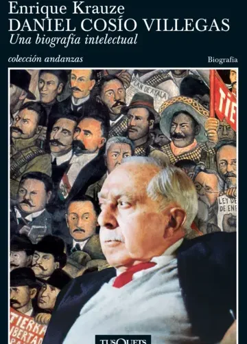 Daniel Cosio Villegas Una biografía intelectual - Enrique Krauze